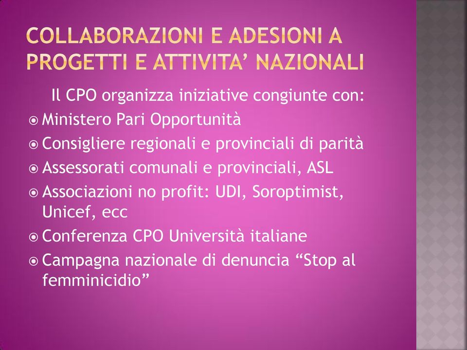 provinciali, ASL Associazioni no profit: UDI, Soroptimist, Unicef, ecc