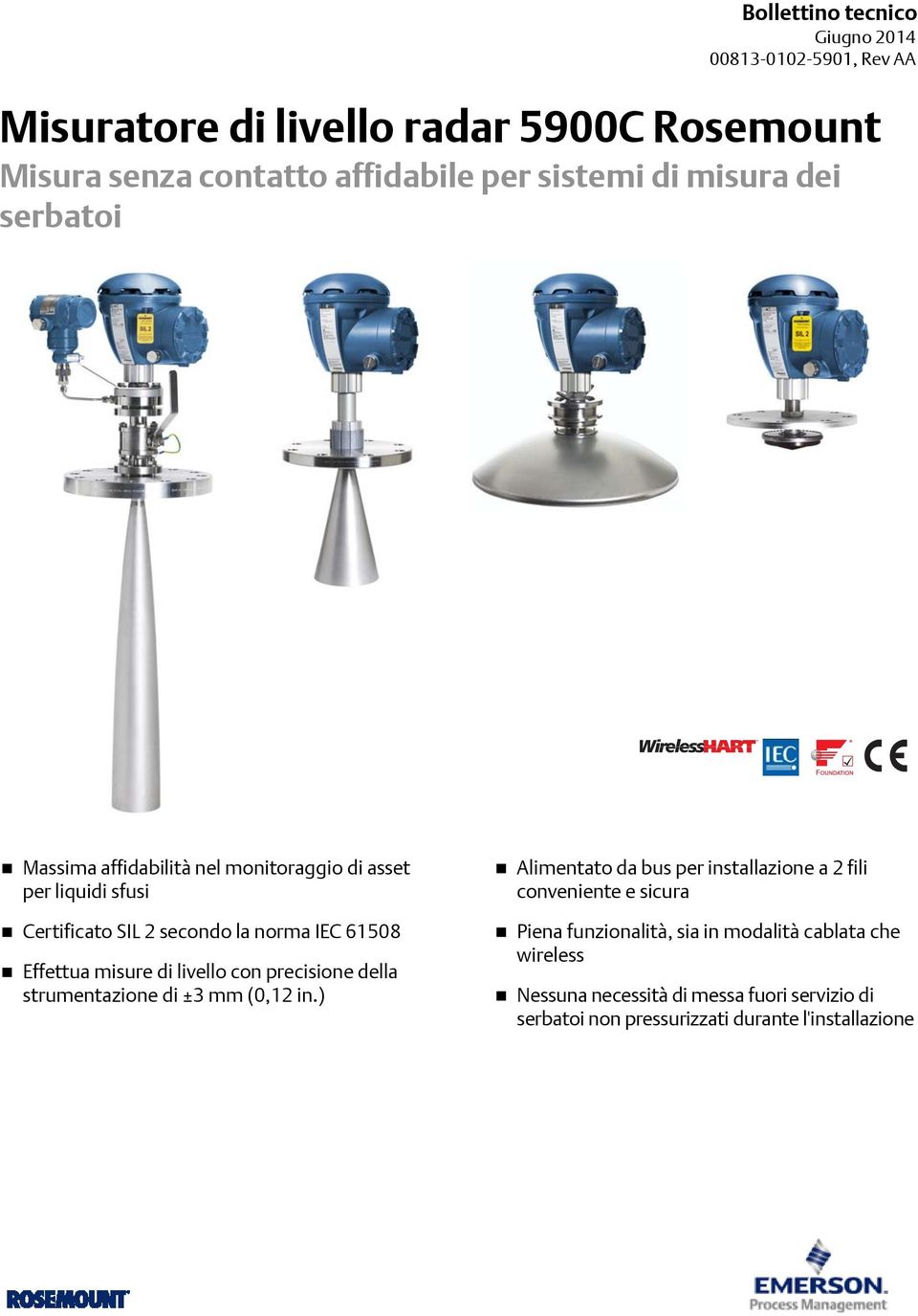 misure di livello con precisione della strumentazione di ±3 mm (0,12 in.