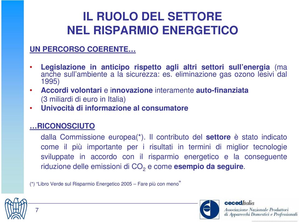 consumatore RICONOSCIUTO dalla Commissione europea(*).