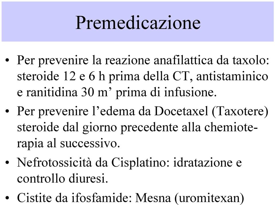 Per prevenire l edema da Docetaxel (Taxotere) steroide dal giorno precedente alla