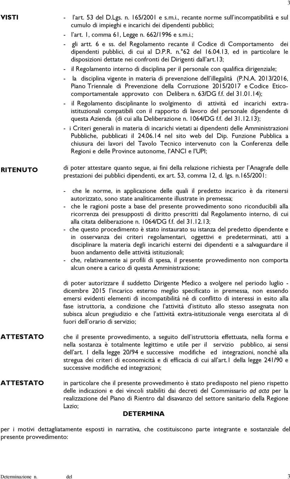 13, ed in particolare le disposizioni dettate nei confronti dei Dirigenti dall art.