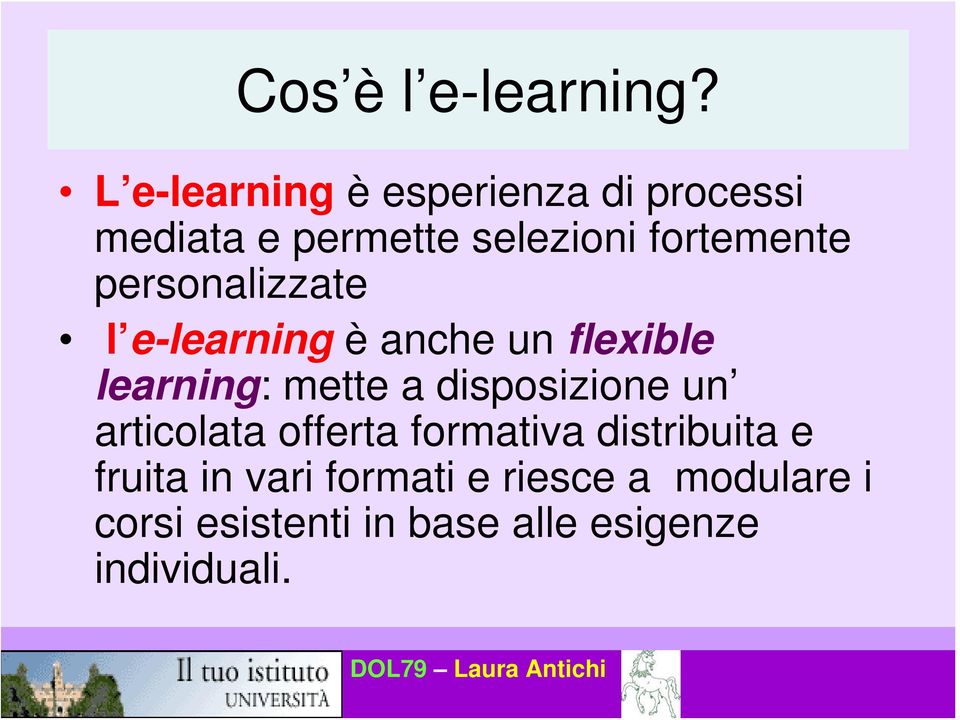 personalizzate l e-learning è anche un flexible learning: mette a disposizione