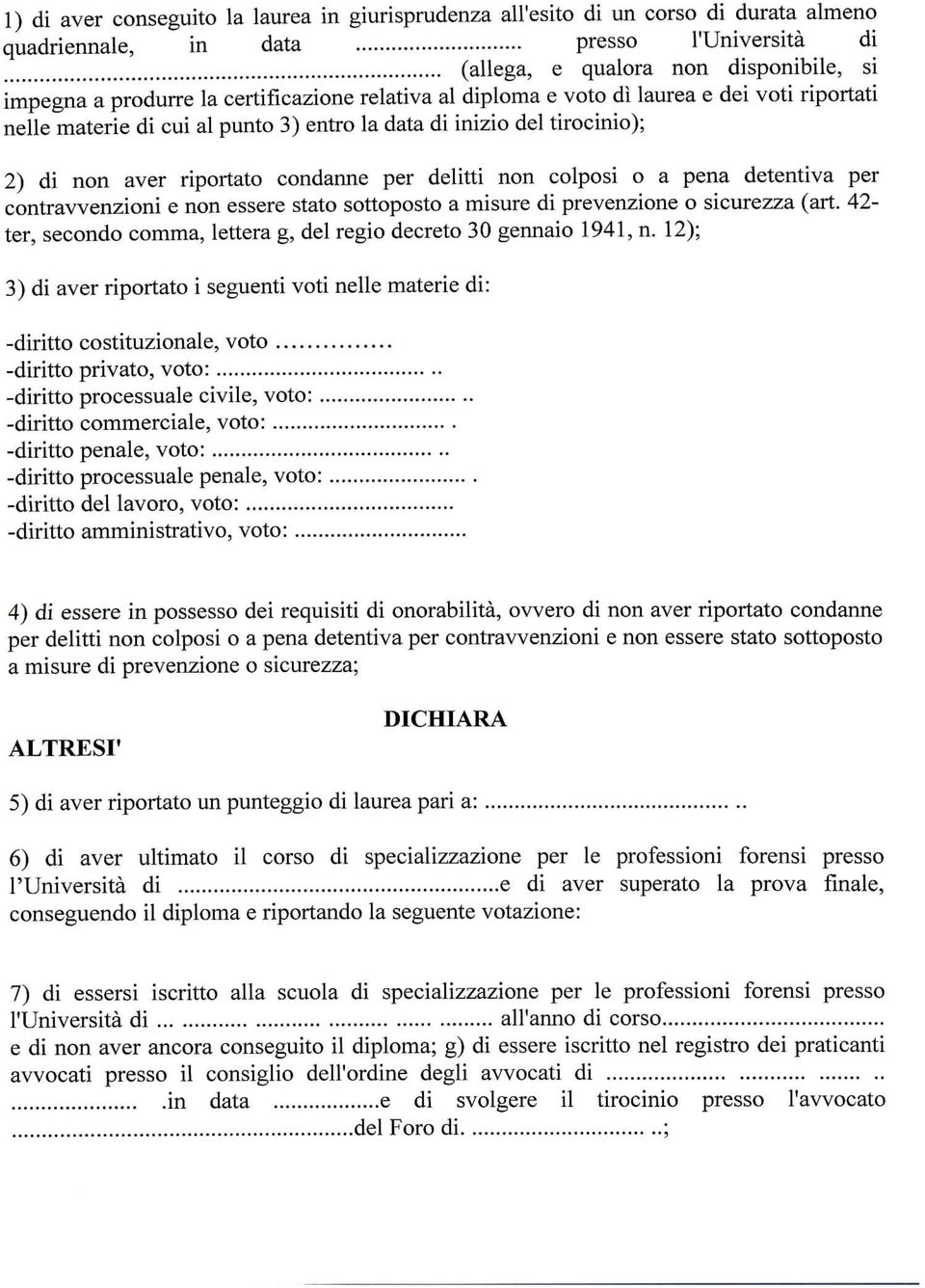 colposi o a pena detentiva per contravvenzioni e non essere stato sottoposto a misure di prevenzione o sicurezza (art. 42- ter, secondo comma, lettera g, del regio decreto 30 gennaio 1941, n.