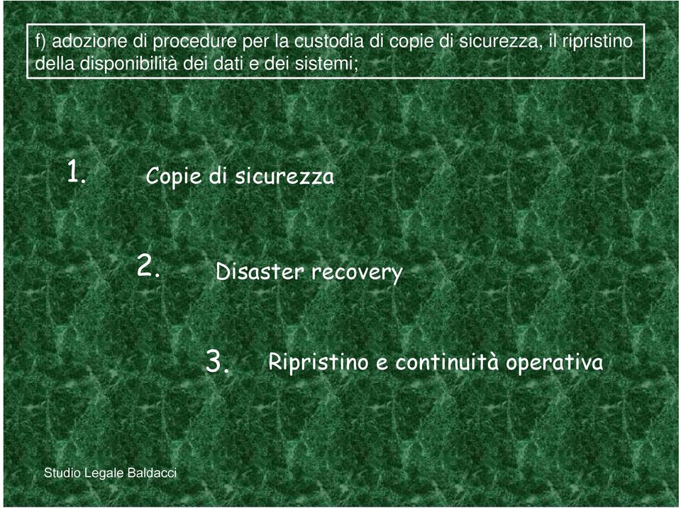 dei dati e dei sistemi; 1. Copie di sicurezza 2.