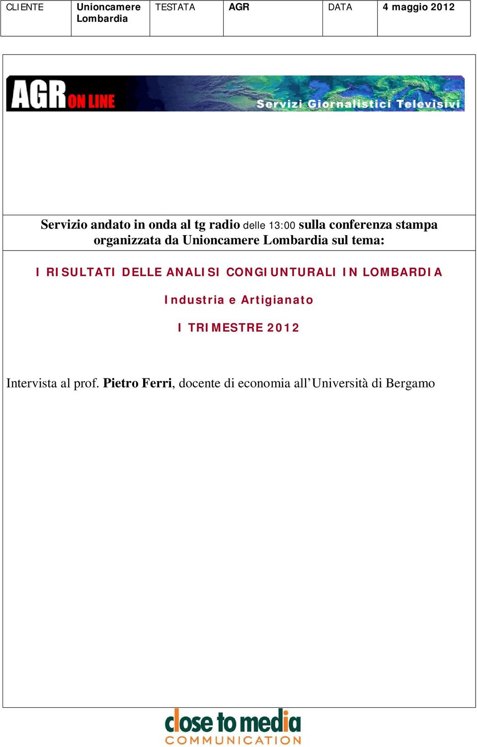 ANALISI CONGIUNTURALI IN LOMBARDIA Industria e Artigianato I TRIMESTRE 2012