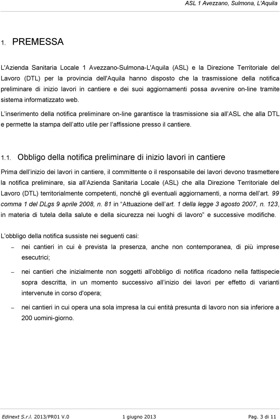 inizio lavori in cantiere e dei suoi aggiornamenti possa avvenire on-line tramite sistema informatizzato web.