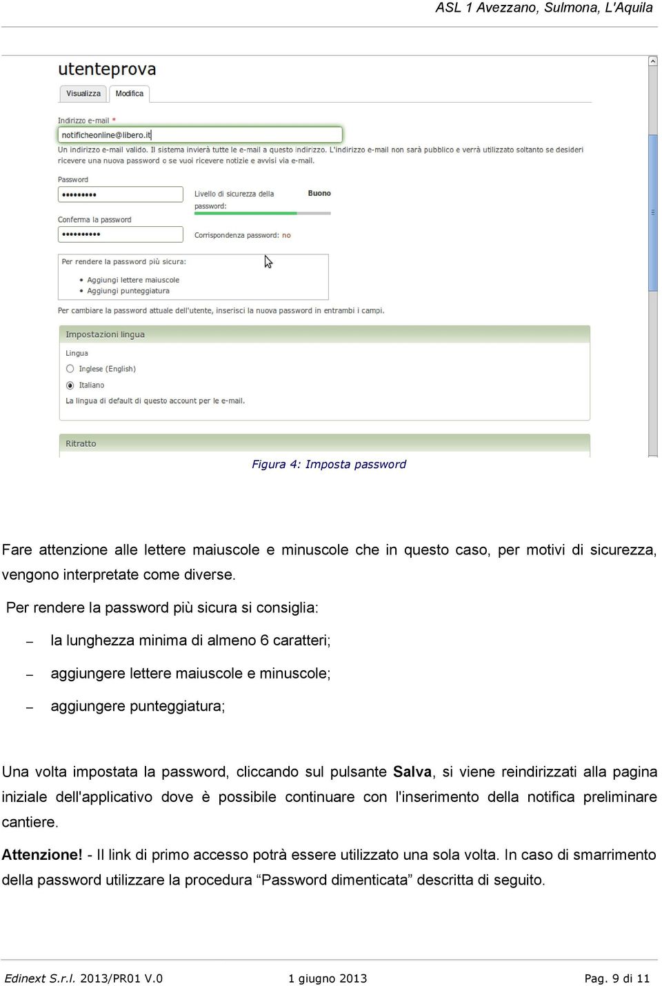 la password, cliccando sul pulsante Salva, si viene reindirizzati alla pagina iniziale dell'applicativo dove è possibile continuare con l'inserimento della notifica preliminare