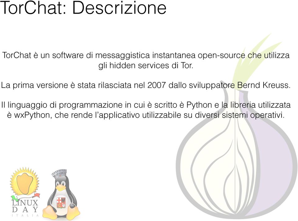 La prima versione è stata rilasciata nel 2007 dallo sviluppatore Bernd Kreuss.