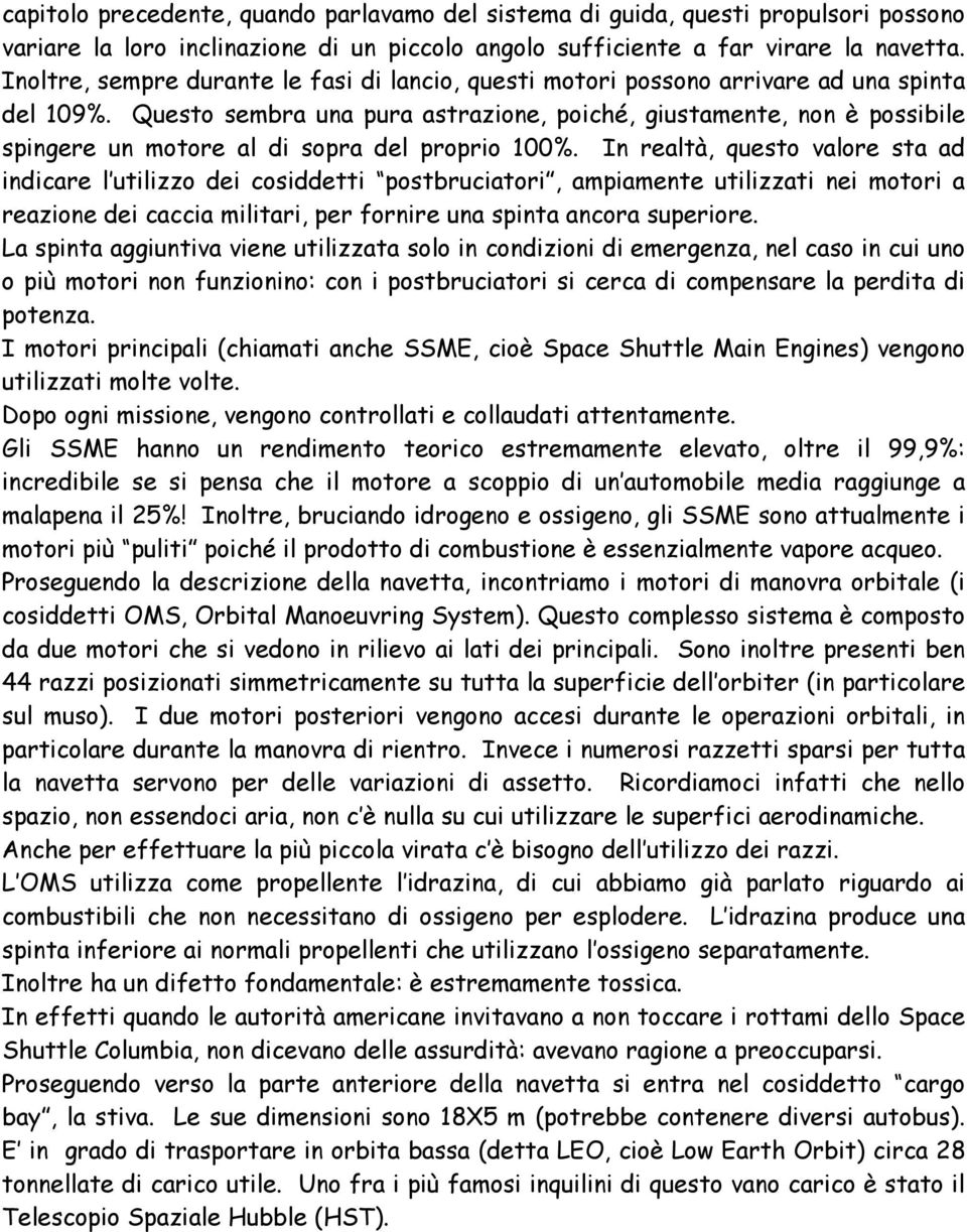 Questo sembra una pura astrazione, poiché, giustamente, non è possibile spingere un motore al di sopra del proprio 100%.