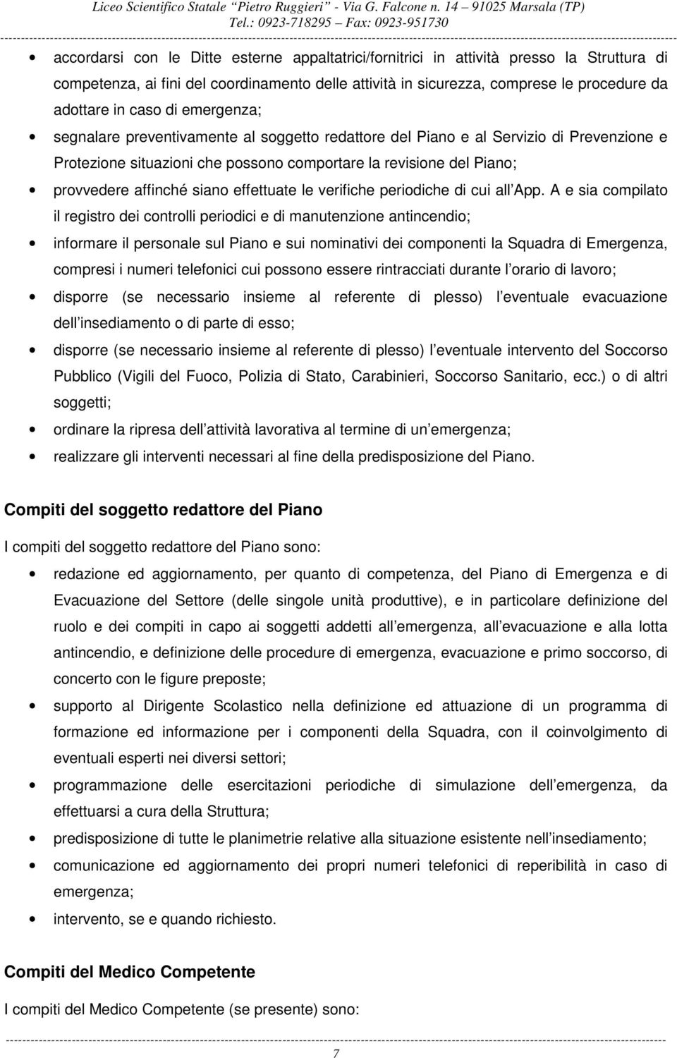 effettuate le verifiche periodiche di cui all App.