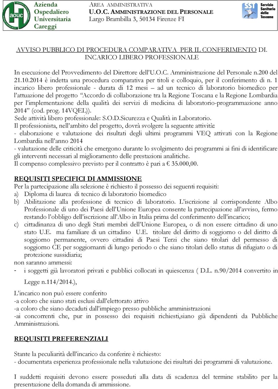 2014 è indetta una procedura comparativa per titoli e colloquio, per il conferimento di n.