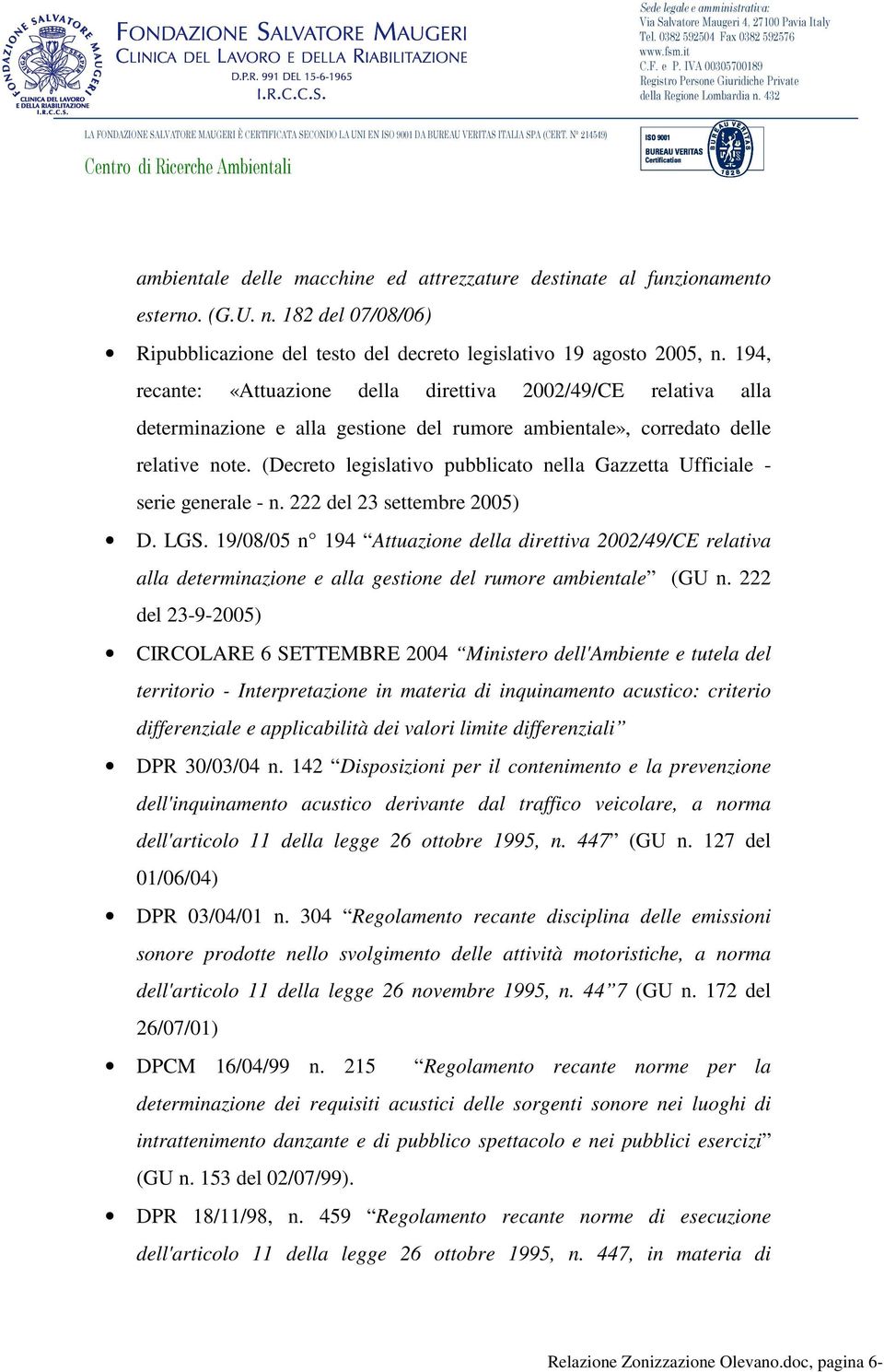 (Decreto legislativo pubblicato nella Gazzetta Ufficiale - serie generale - n. 222 del 23 settembre 2005) D. LGS.