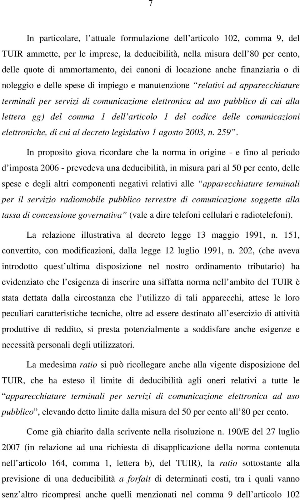 gg) del comma 1 dell articolo 1 del codice delle comunicazioni elettroniche, di cui al decreto legislativo 1 agosto 2003, n. 259.