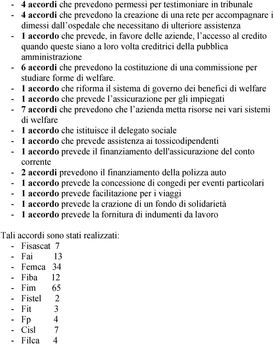 commissione per studiare forme di welfare.