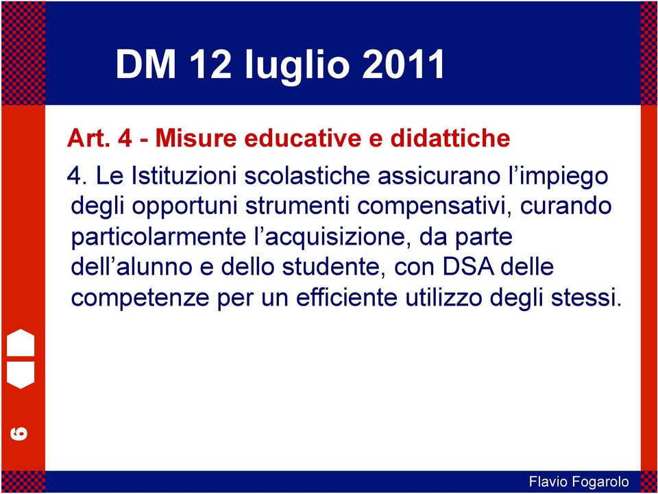 compensativi, curando particolarmente l acquisizione, da parte dell