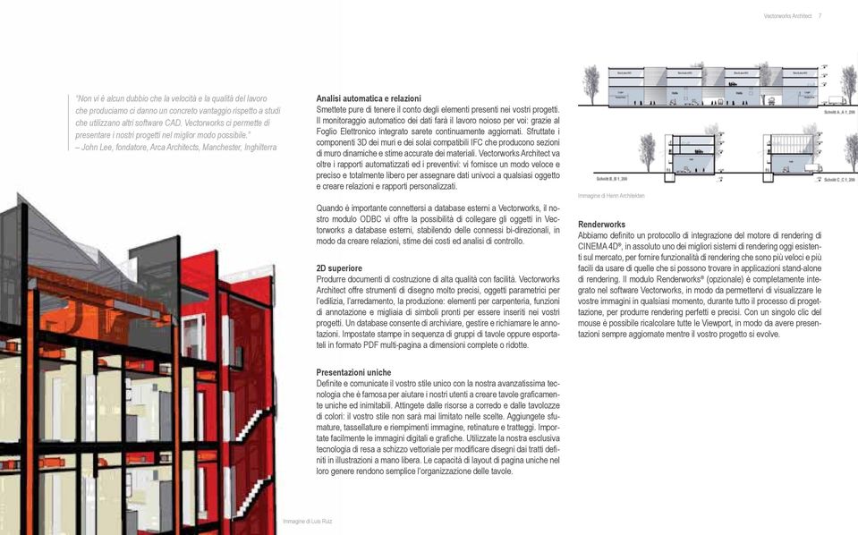 John Lee, fondatore, Arca Architects, Manchester, Inghilterra Analisi automatica e relazioni Smettete pure di tenere il conto degli elementi presenti nei vostri progetti.