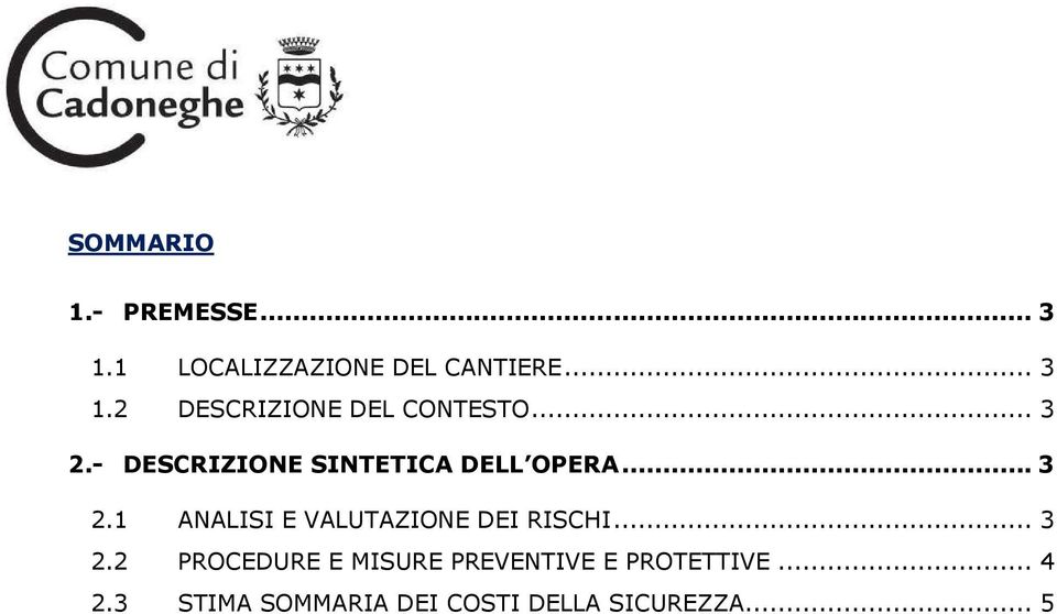 .. 3 2.2 PROCEDURE E MISURE PREVENTIVE E PROTETTIVE... 4 2.