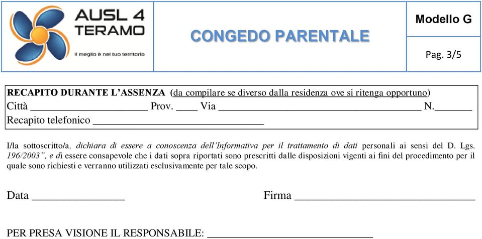 Recapito telefonico I/la sottoscritto/a, dichiara di essere a conoscenza