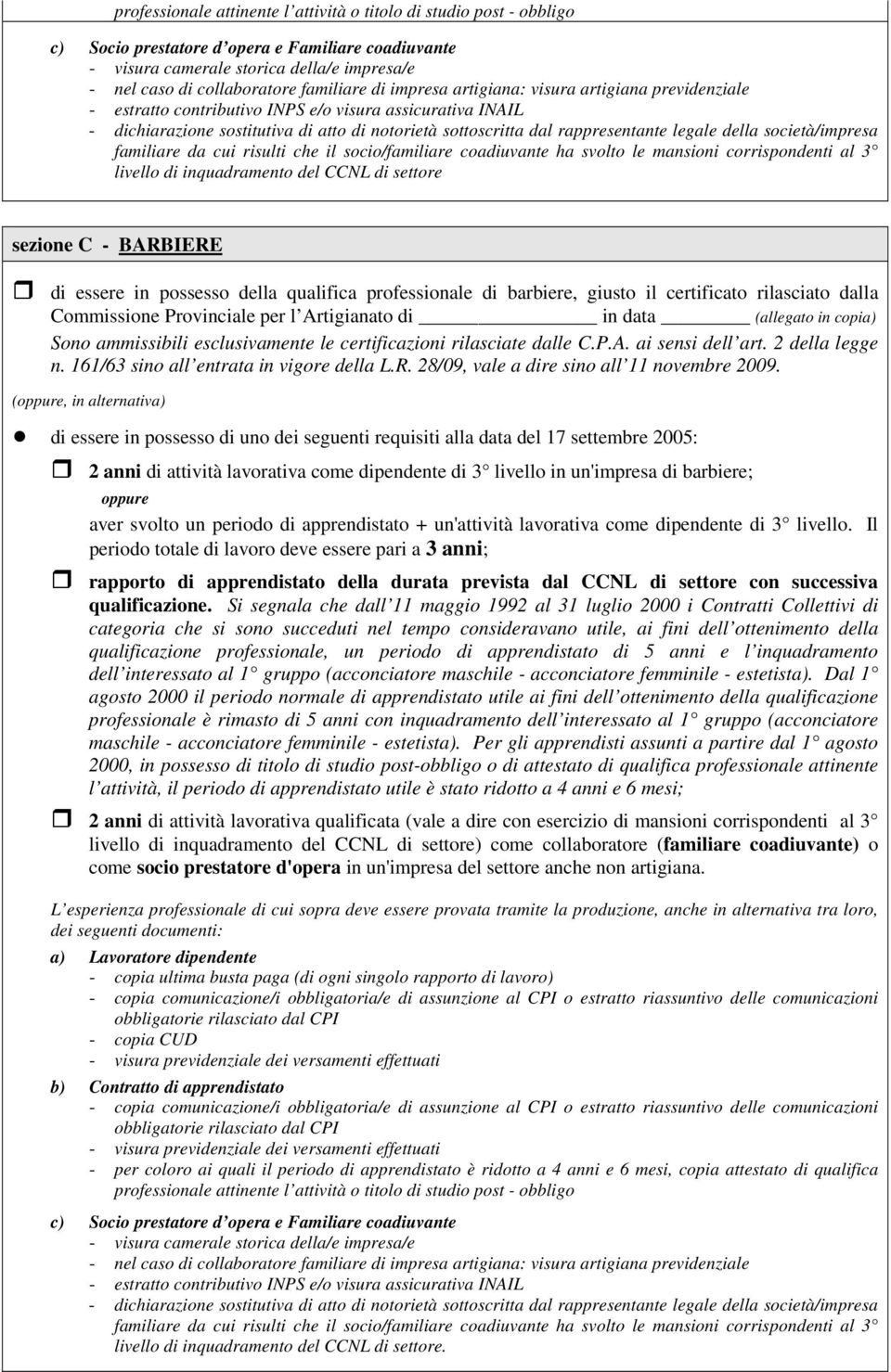 rappresentante legale della società/impresa familiare da cui risulti che il socio/familiare coadiuvante ha svolto le mansioni corrispondenti al 3 livello di inquadramento del CCNL di settore sezione