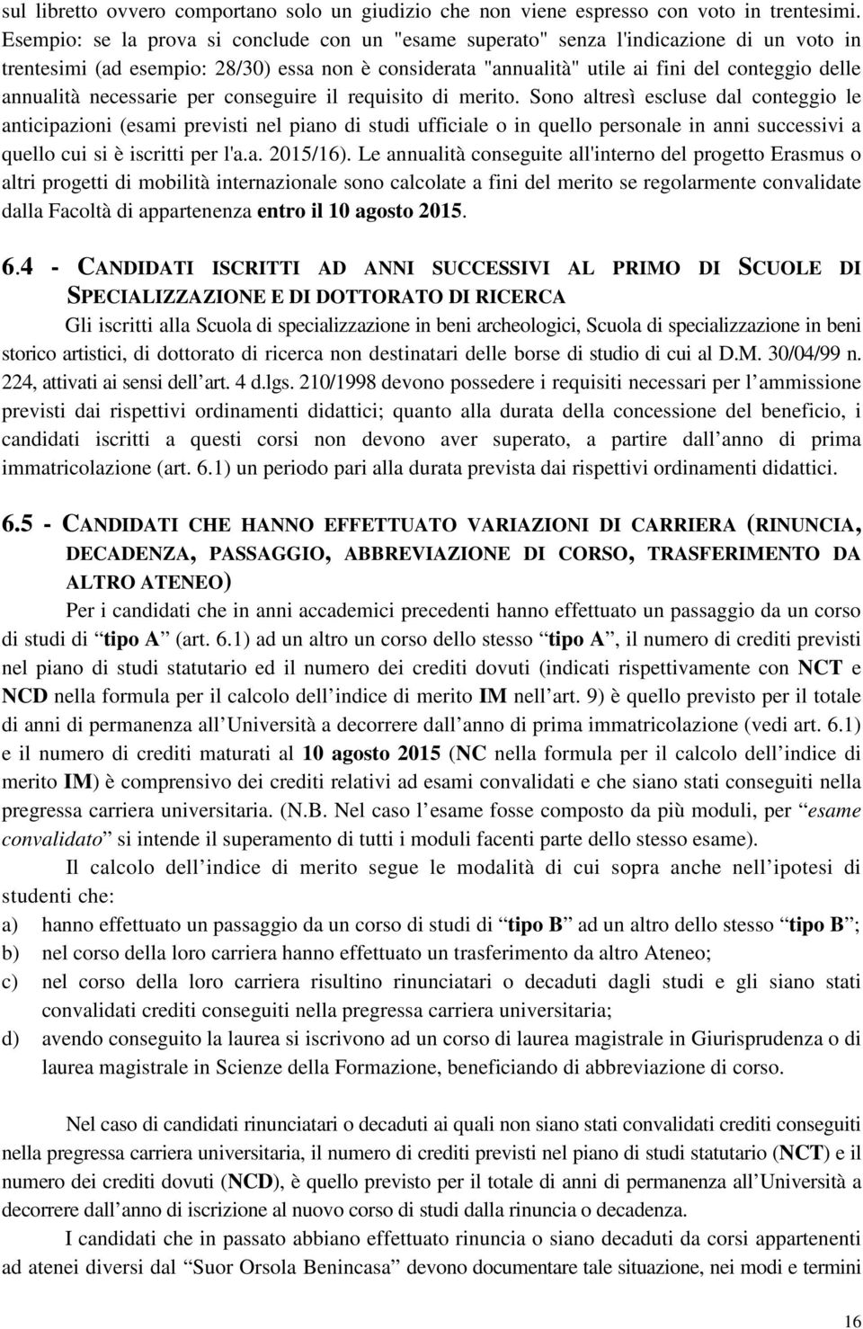 annualità necessarie per conseguire il requisito di merito.