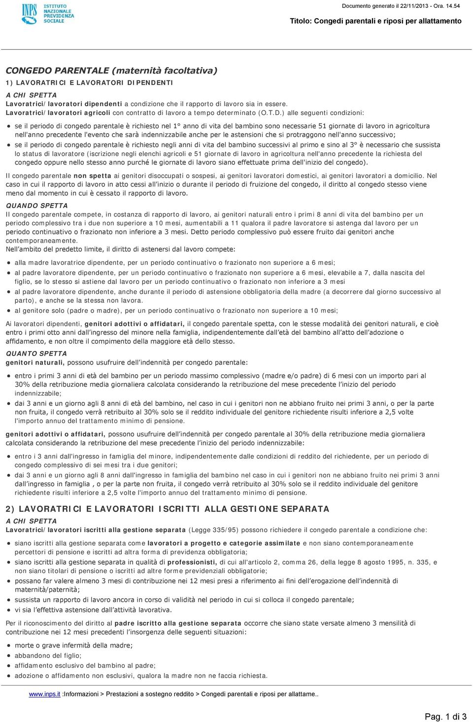 il rapporto di lavoro sia in essere. Lavoratrici/lavoratori agricoli con contratto di lavoro a tempo determinato (O.T.D.