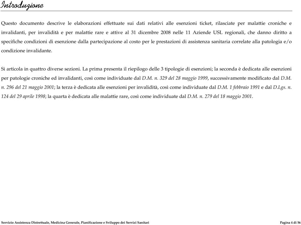 e/o condizione invalidante. Si articola in quattro diverse sezioni.