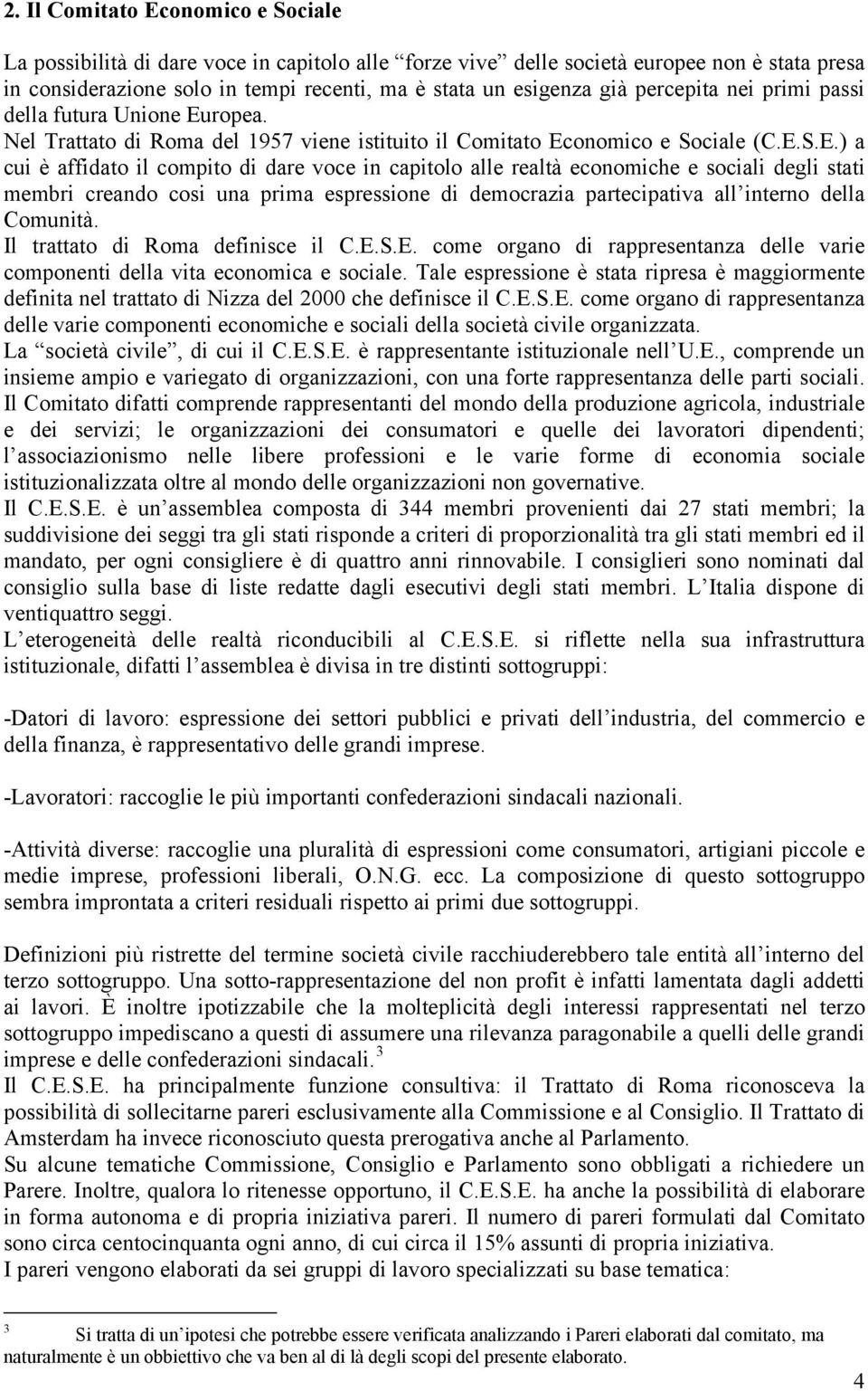 ropea. Nel Trattato di Roma del 1957 viene istituito il Comitato Ec