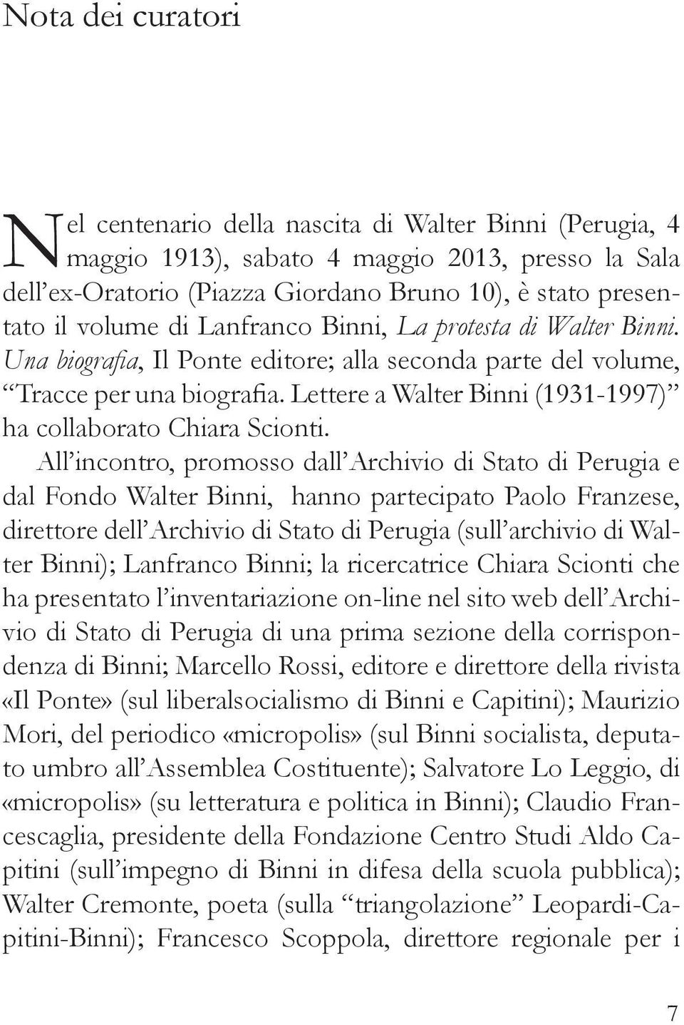 Lettere a Walter Binni (1931-1997) ha collaborato Chiara Scionti.