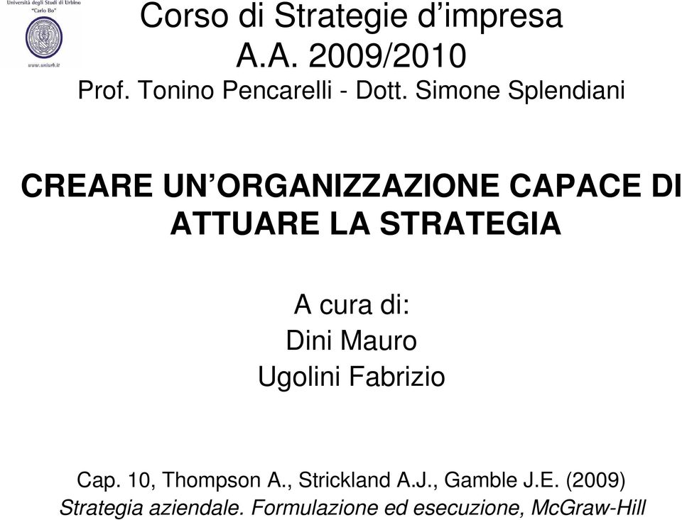 cura di: Dini Mauro Ugolini Fabrizio Cap. 10, Thompson A., Strickland A.J.