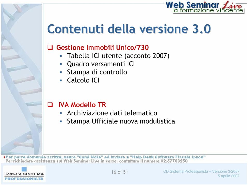 2007) Quadro versamenti ICI Stampa di controllo Calcolo