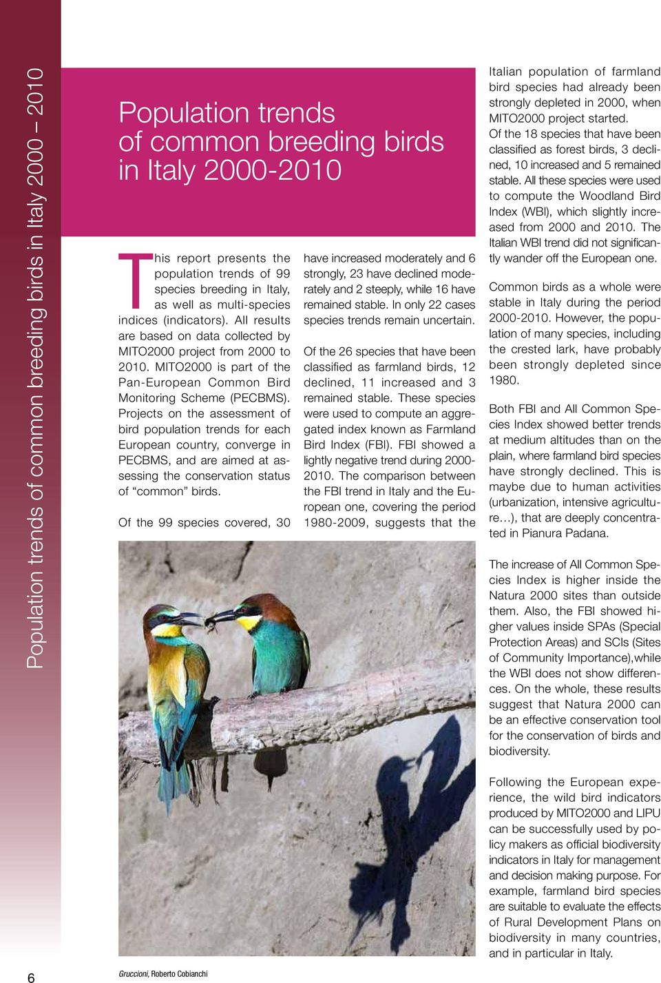 MITO2000 is part of the PanEuropean Common Bird Monitoring Scheme (PECBMS).