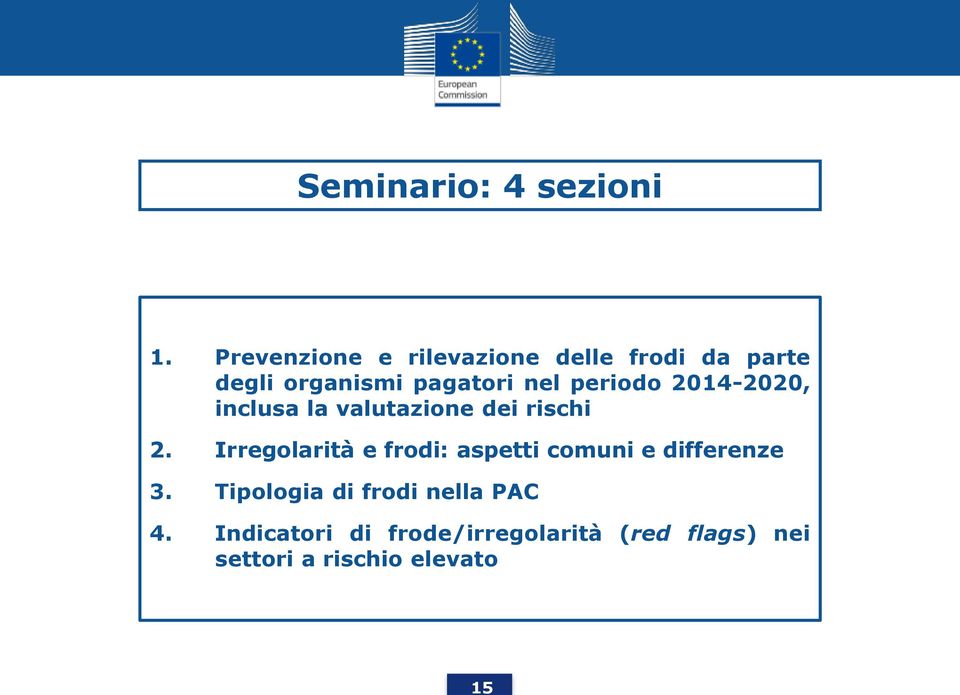 periodo 2014-2020, inclusa la valutazione dei rischi 2.