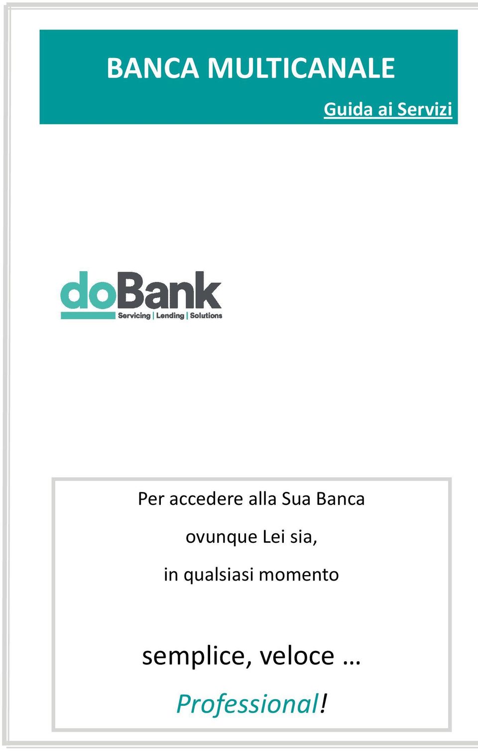 Banca ovunque Lei sia, in