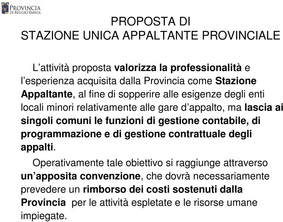 funzioni di gestione contabile, di programmazione e di gestione contrattuale degli appalti.