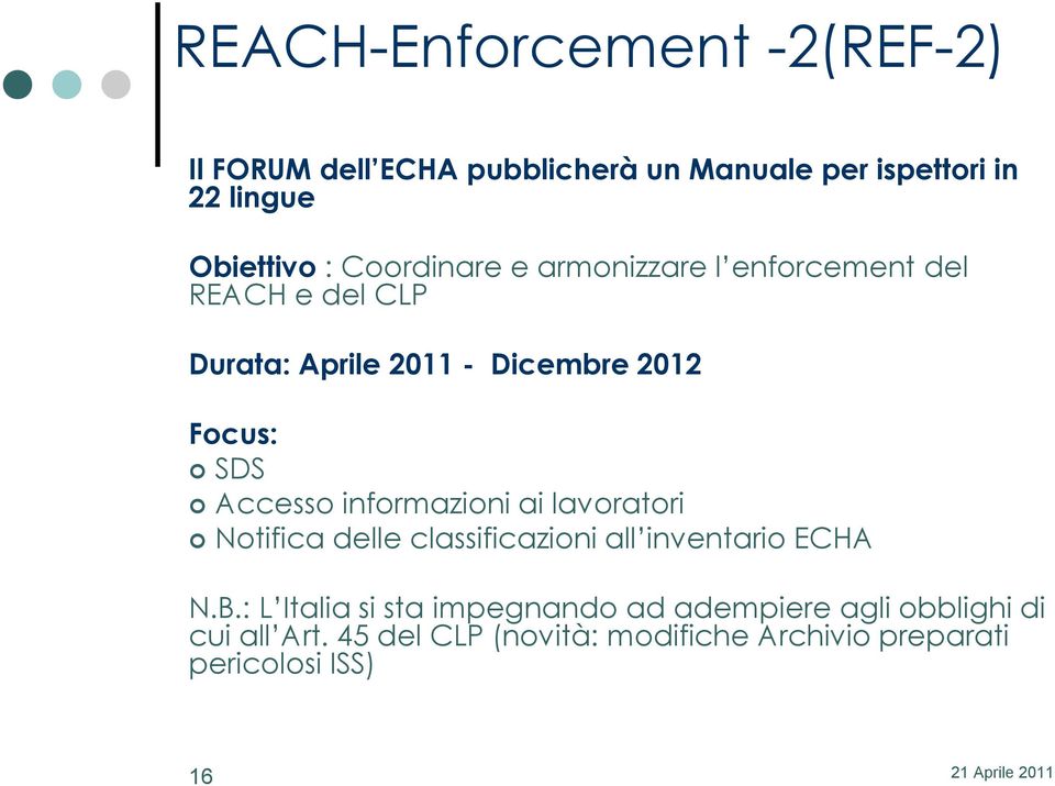 Accesso informazioni ai lavoratori Notifica delle classificazioni all inventario ECHA N.B.