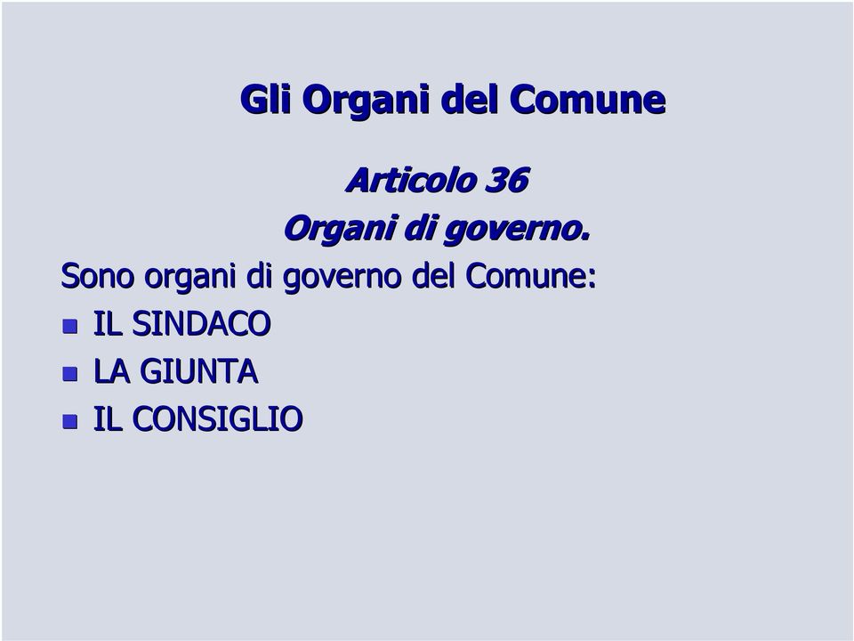 Sono organi di governo del