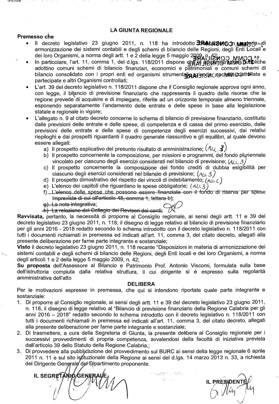 " t In particolare, l'art. 11, comma 1, del d.lgs. 118/2011 dispone ~A~ Jl~@rMMCfj):pt.