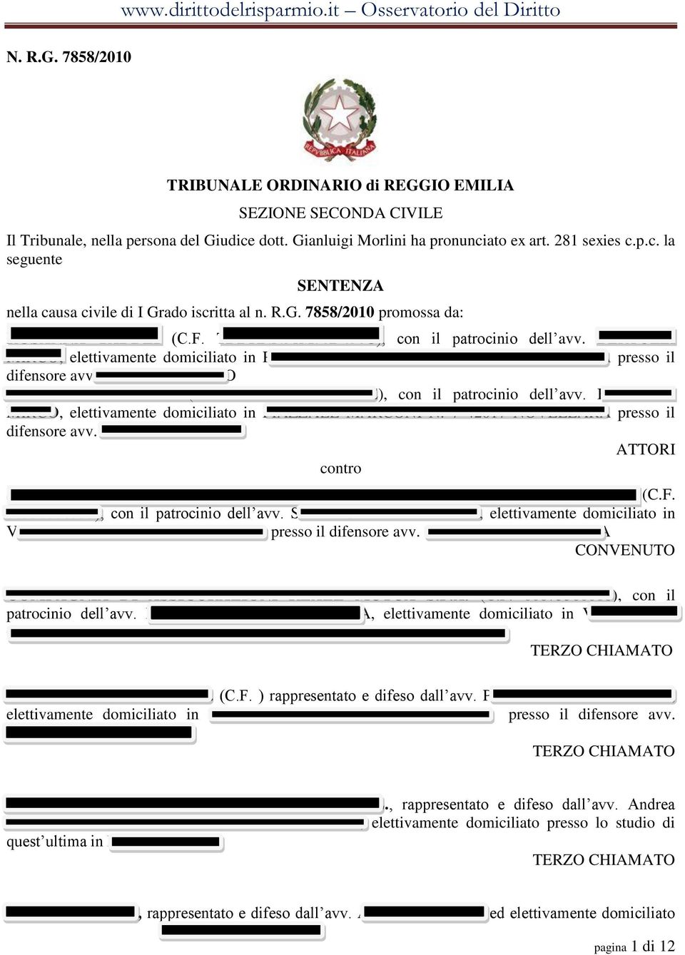 7 42017 NOVELLARA presso il difensore avv. BERTOZZI MIRCO GIUSEPPE FERRARA (C.F. FRRGPP84S09B819E), con il patrocinio dell avv. BERTOZZI MIRCO, elettivamente domiciliato in PIAZZALE MARCONI N.