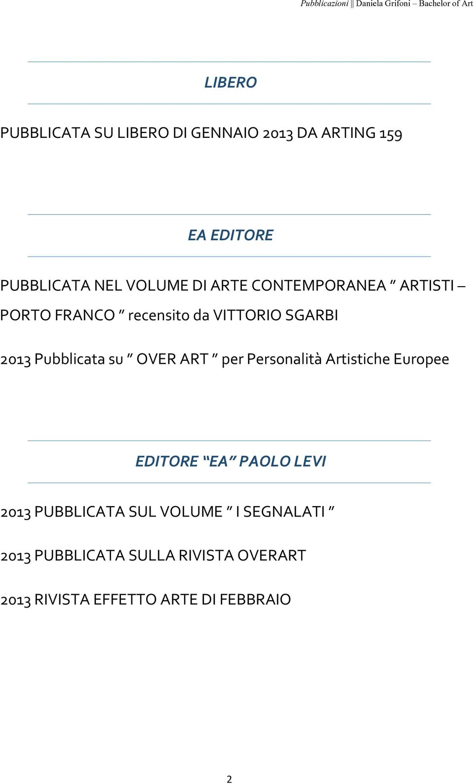 OVER ART per Personalità Artistiche Europee EDITORE EA PAOLO LEVI 2013 PUBBLICATA SUL