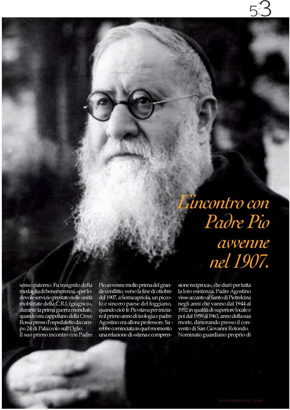 Il suo primo incontro con Padre L incontro con Padre Pio avvenne nel 1907.