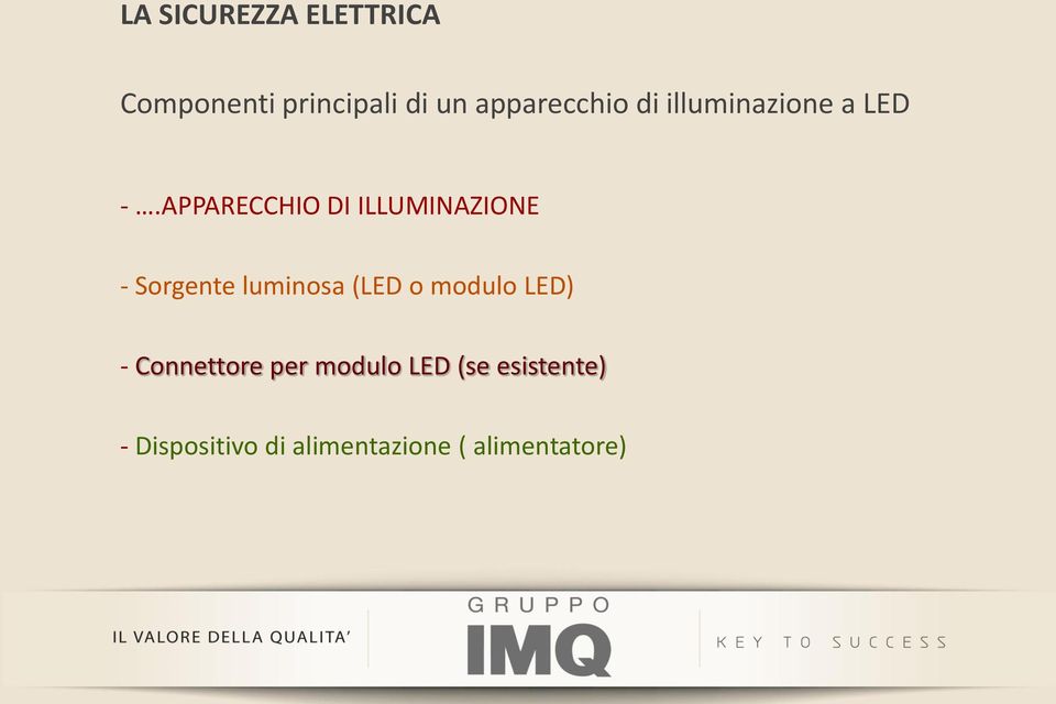 APPARECCHIO DI ILLUMINAZIONE - Sorgente luminosa (LED o