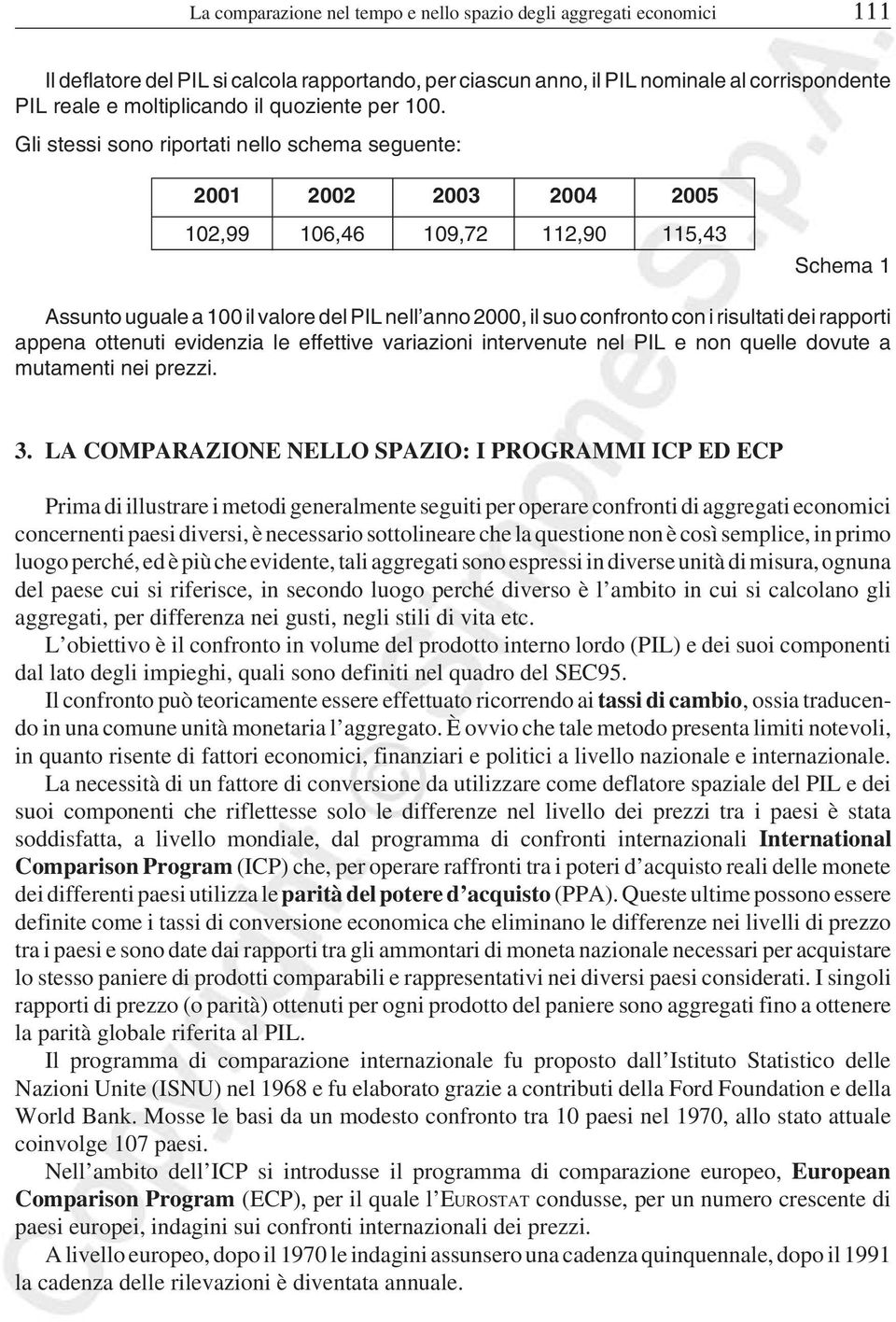 otteuti evidezia le effettive variazioi iterveute el PIL e o quelle dovute a mutameti ei rezzi. 3.