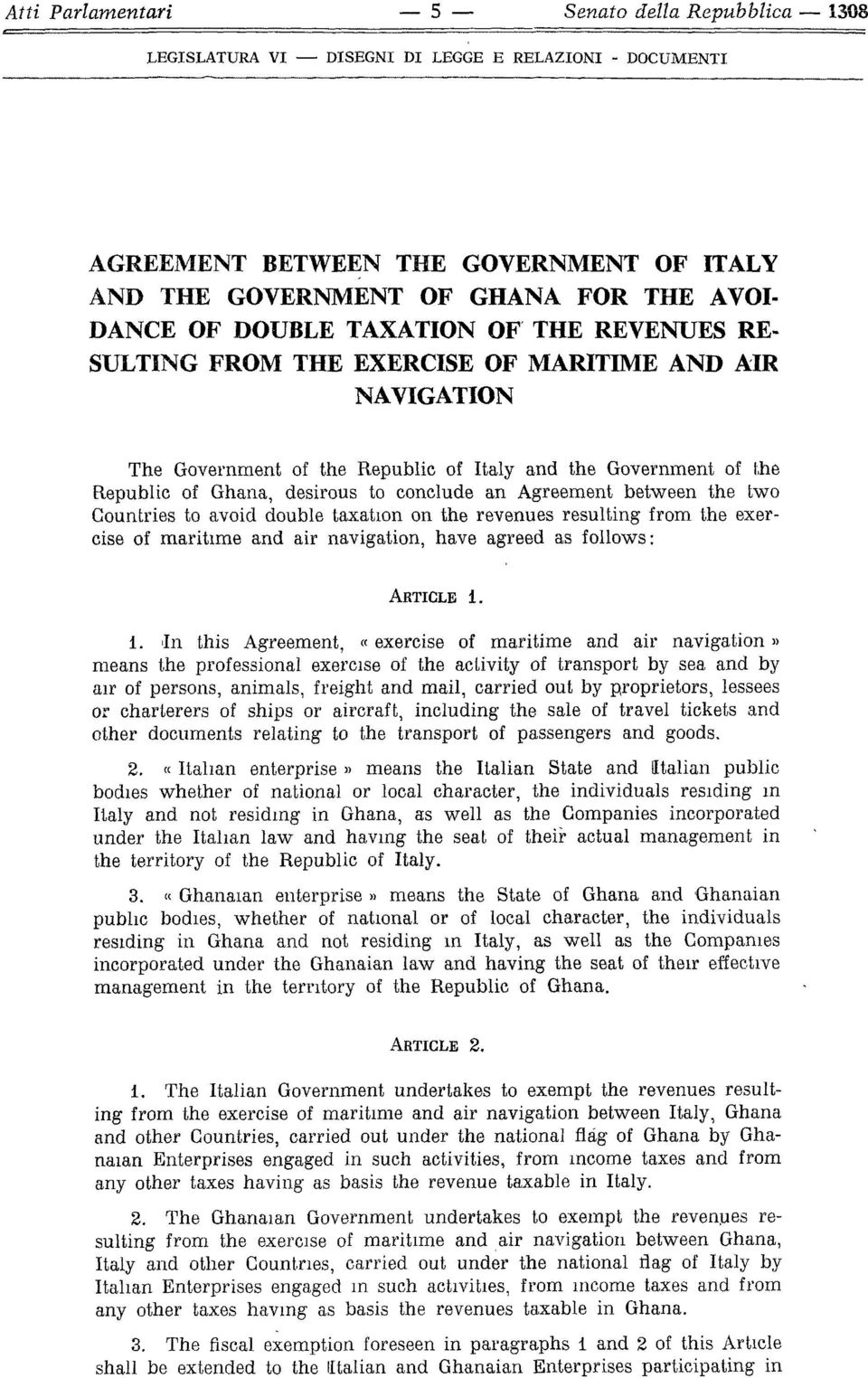 double taxation on the revenues resulting from the exercise of maritime and air navigation, have agreed as follows: ARTICLE 1.