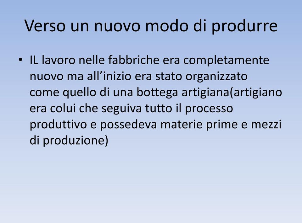 quello di una bottega artigiana(artigiano era colui che seguiva