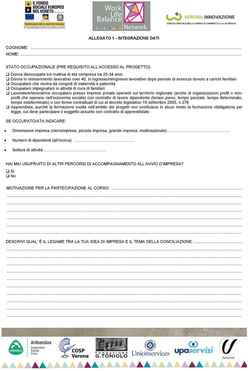 lavorativo dopo periodo di assenza dovuto a carichi familiari Occupata/o che rientra da congedi di maternità e paternità Occupata/o impegnata/o in attività di cura di familiari Lavoratore/lavoratrice