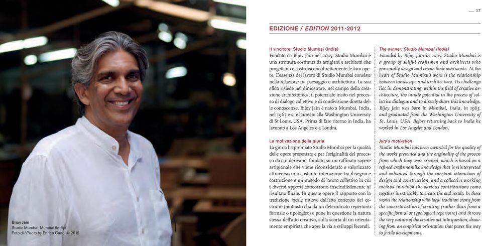 La sua sfida risiede nel dimostrare, nel campo della creazione architettonica, il potenziale insito nel processo di dialogo collettivo e di condivisione diretta delle conoscenze.