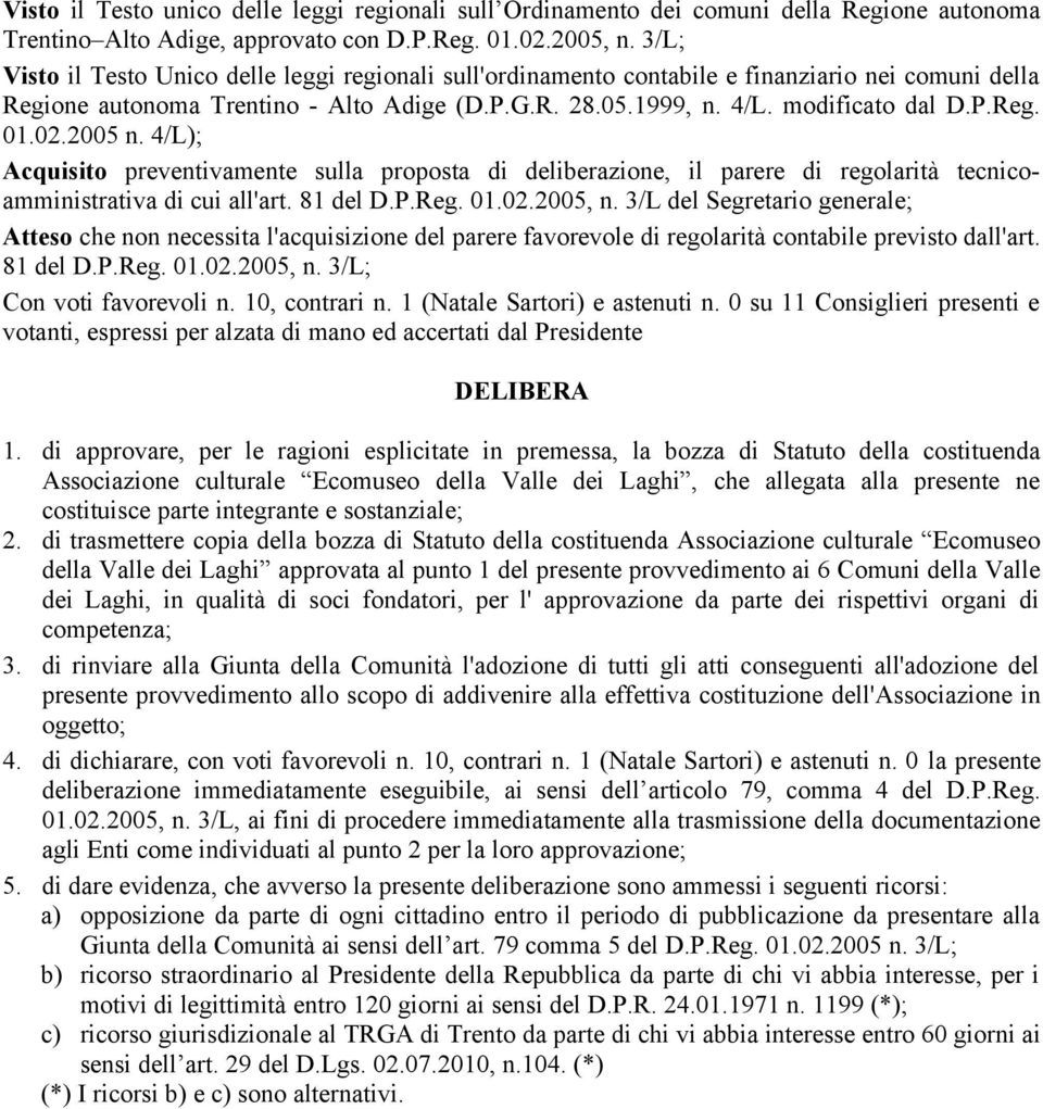 4/L); Acquiio prvivam ulla propoa di dlibrazio, il parr di rgolarià cicoammiiraiva di cui all'ar. 81 dl D.P.Rg. 01.02.2005,.