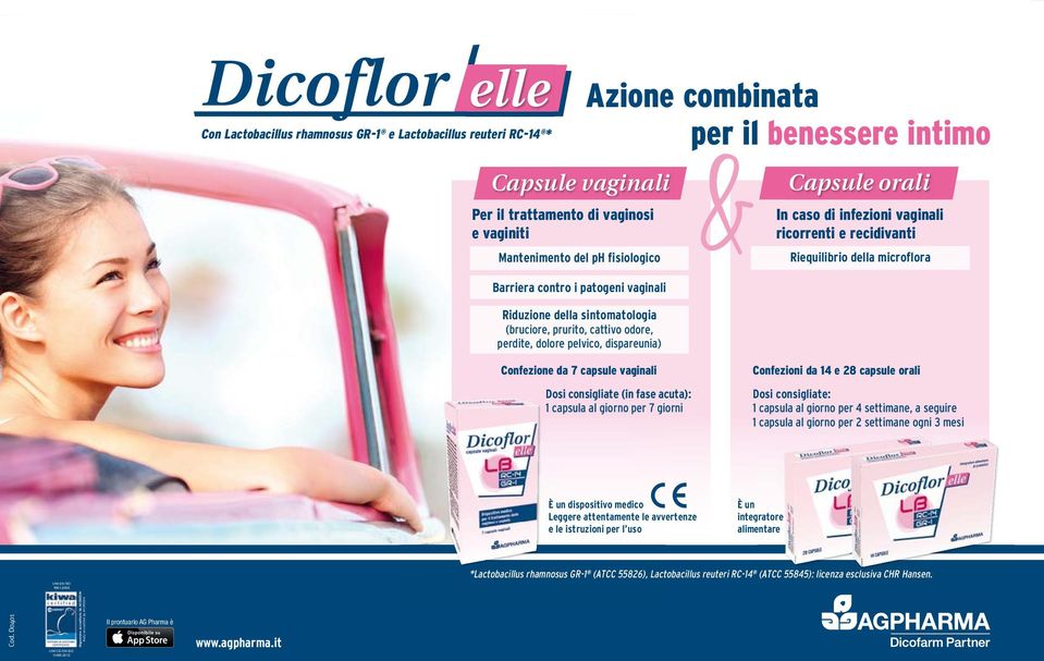 ricorrenti e recidivanti Riequilibrio della microflora Confezione da 7 capsule vaginali Dosi consigliate (in fase acuta): 1 capsula al giorno per 7 giorni Confezioni da 14 e 28 capsule orali Dosi