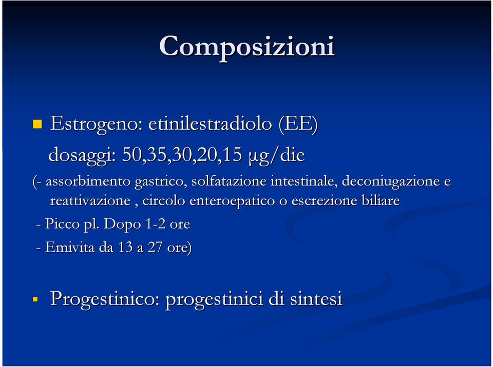 reattivazione, circolo enteroepatico o escrezione biliare - Picco pl.