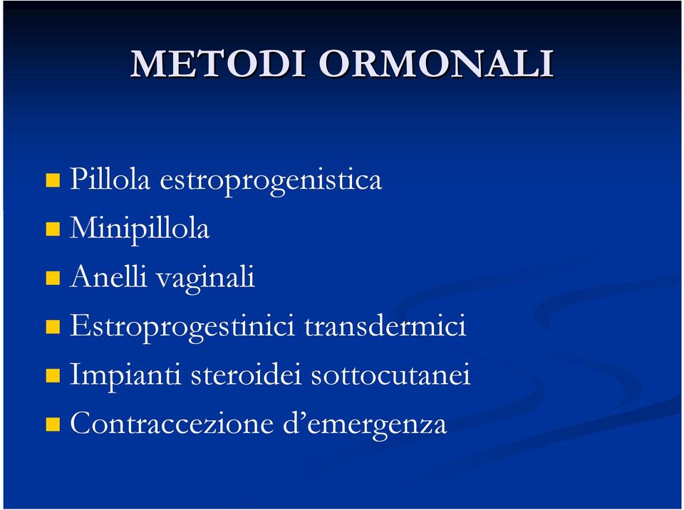 vaginali Estroprogestinici transdermici